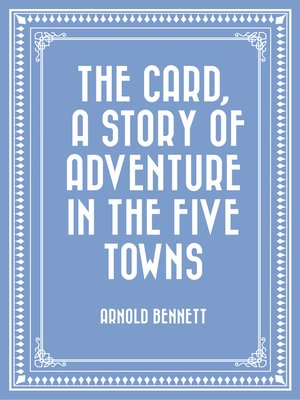 cover image of The Card, a Story of Adventure in the Five Towns